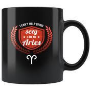 Aries gifts Aries mug - I can't help being sexy I'm an aries mug - Aries coffee mug Zodiac coffee cup Black (11oz)