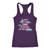 If they don't have tennis in heaven I'm not going, Womens Tank top, Mens tank, Racerback, Tennis gift, Hobby, Sport Gift