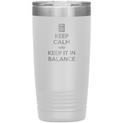 Keep calm and keep it in balance 20oz Tumbler