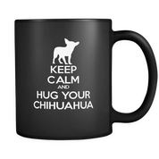 Keep Calm and Hug Your Chihuahua