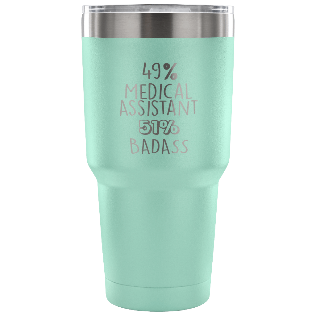 49% Medical Assistant, Badass Tumbler 30oz