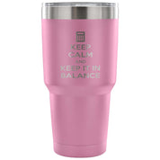 Keep calm and keep it in balance Tumbler 30oz