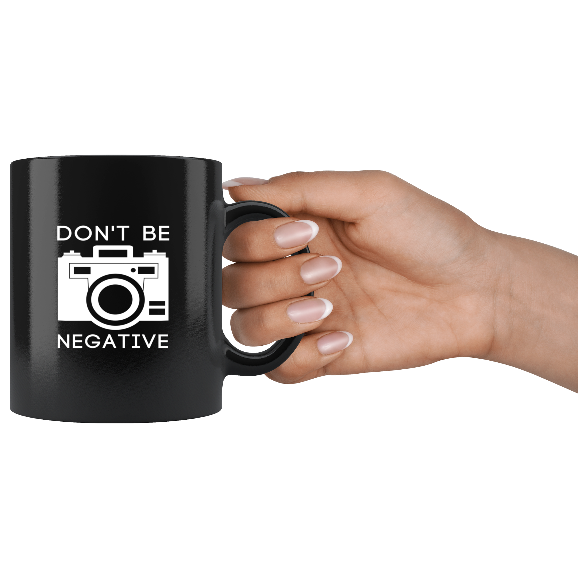 Photographers mug photographers cup - Don't be negative mug - photographers gifts photographer mug photography mugs (11oz) Black