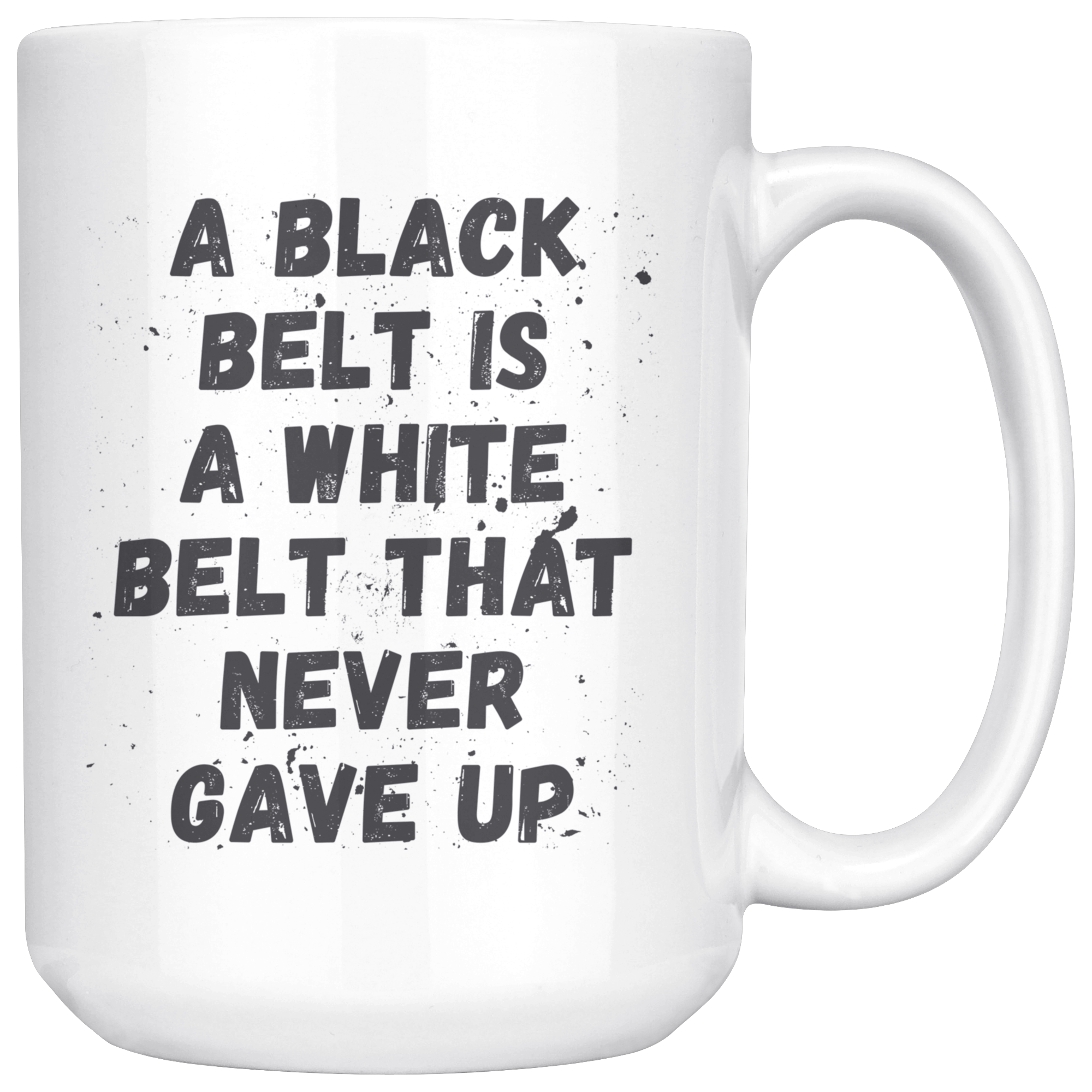 A Black Belt is a white that never Gave Up
