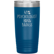 49% Psychologist, 51% Badass 20oz Vacuum Tumbler