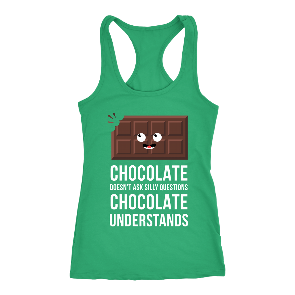 Chocolate doesn't ask questions