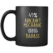 49% Aircraft Mechanic 51% Badass