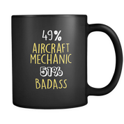 49% Aircraft Mechanic 51% Badass