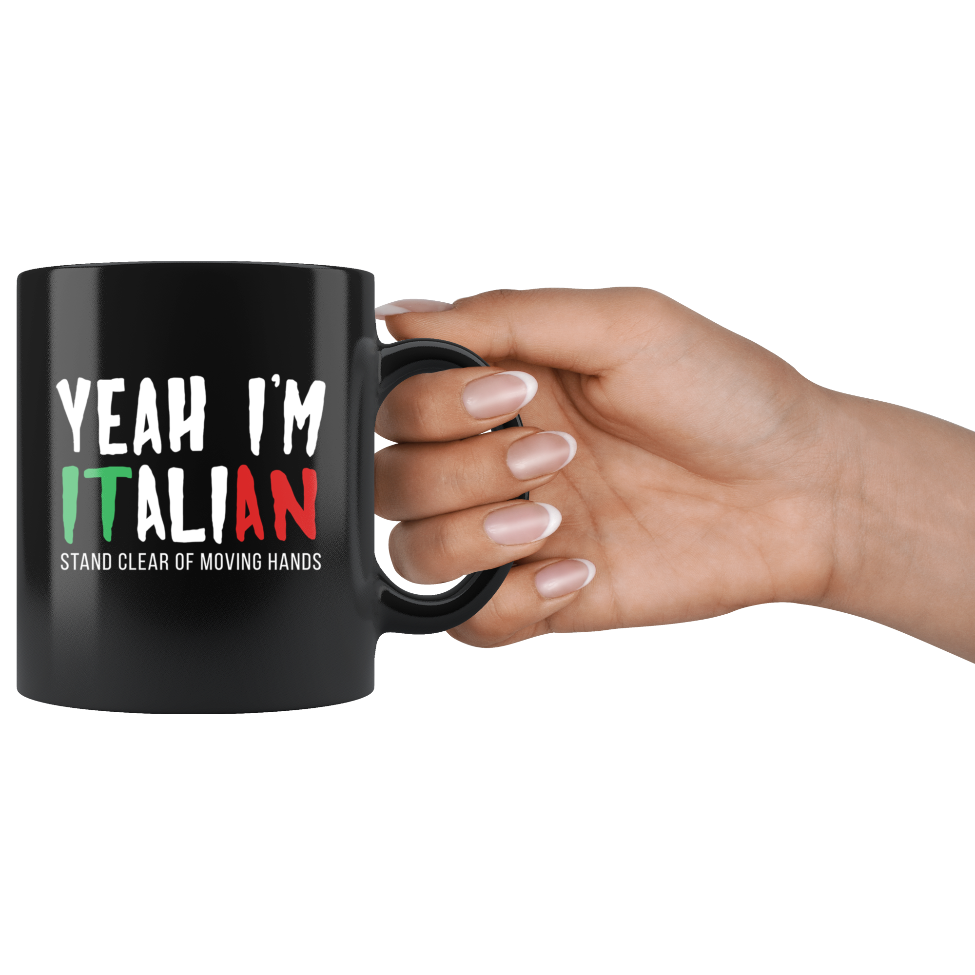 Mug Italian-American, Italian Heritage - Yeah I'm Italian stay clear of moving hands mug - Italian Mugs Italian Coffee Mugs (11oz) Black