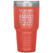 Phlebotomist badass 30oz Vacuum Tumbler