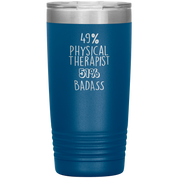 49% Physical Therapist, Badass 20oz Tumbler