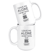 I am only talking to my dog