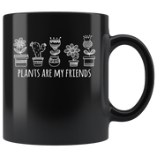Mug Gardening Funny Mug - Plants are my friends - Perfect Gift for Gardener, Your Dad, Mom, Boyfriend, Girlfriend, or Friend - 11oz Black