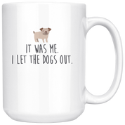 It was me I let the dogs out