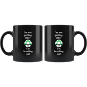I am not getting older I am just leveling up