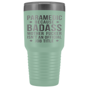 Paramedic Gift, Paramedic badass, 30oz Vacuum Tumbler, Travel mug, Coffee Tumbler, Present for Paramedic Colleague