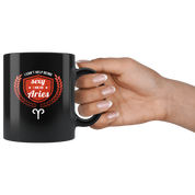 Aries gifts Aries mug - I can't help being sexy I'm an aries mug - Aries coffee mug Zodiac coffee cup Black (11oz)