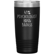 49% Psychologist, 51% Badass 20oz Vacuum Tumbler