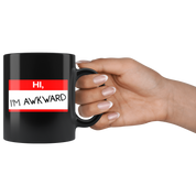 Introverts - Hi, I'm Awkward 11 oz Black Coffee Mug