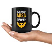 Beard mug beard cup Excuse me miss my eyes are up here mug - beard gifts beard funny gifts beard mugs (11oz) Black
