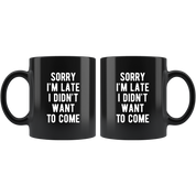 Sorry I am late I didn't want to come