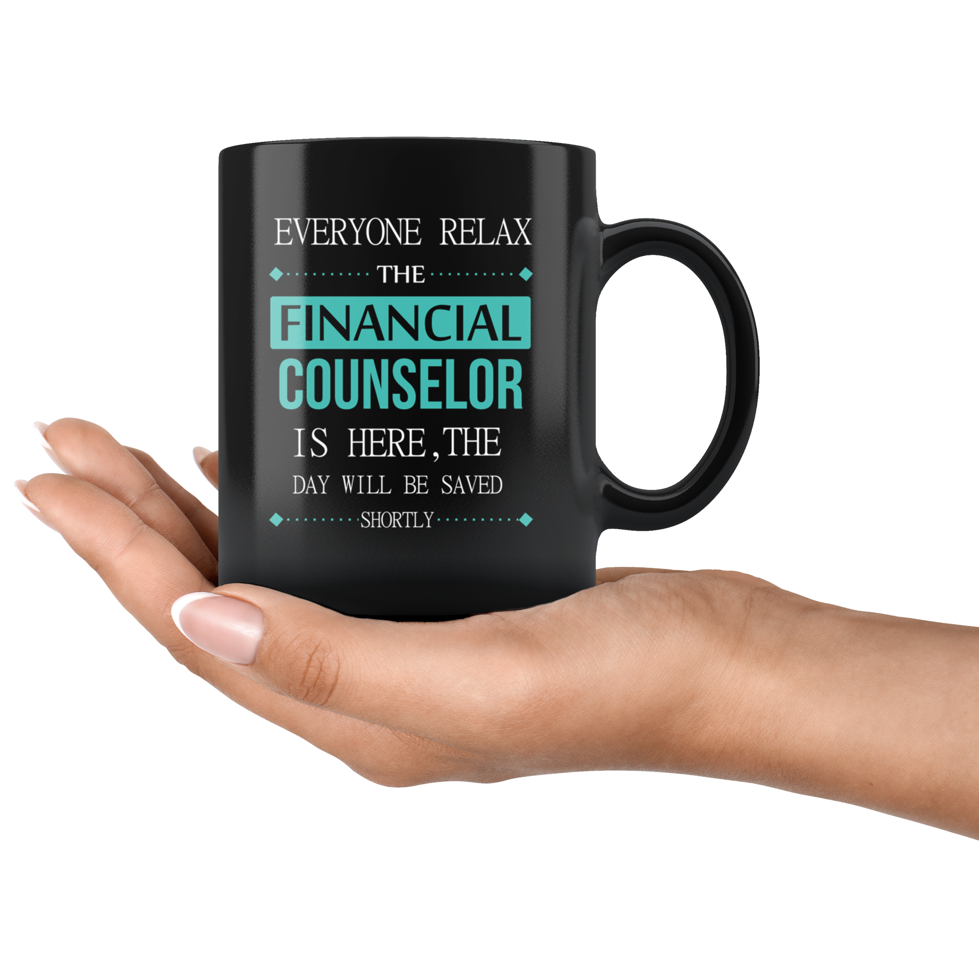 Financial counselor Everyone relax Gift,  Black Mug