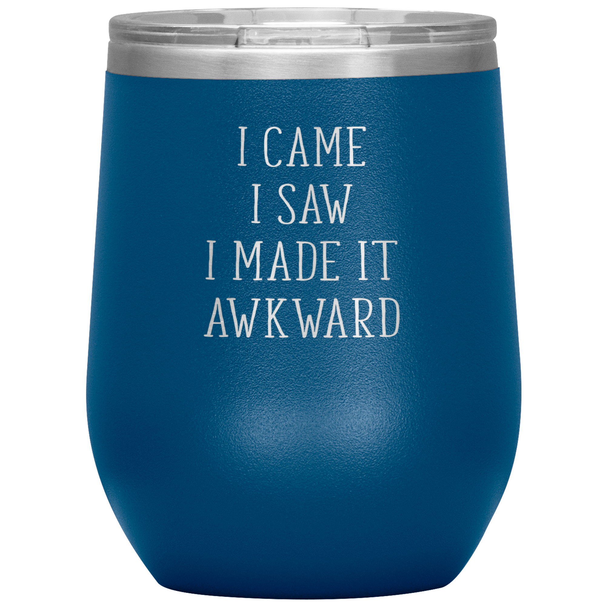 I came, I saw, I made it awkward 12oz Tumbler