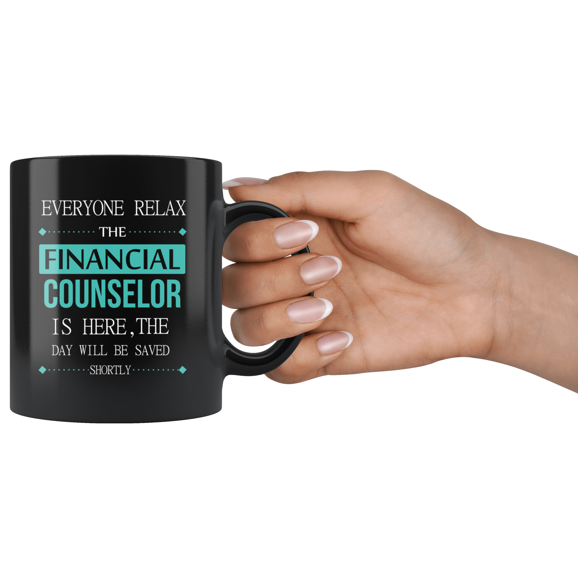 Financial counselor Everyone relax Gift,  Black Mug
