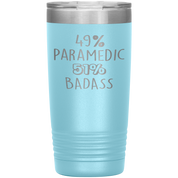 Paramedic Gift, 49% Paramedic, Badass, 20oz Tumbler, Travel mug, Coffee Tumbler, Present for Paramedic Colleague