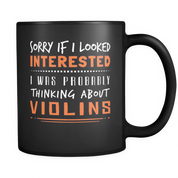 Sorry if i I looked Interested i was tjinking about Violins