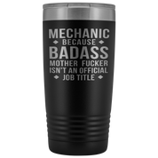Mechanic Gift, Mechanic badass, 20oz Vacuum Tumbler, Travel mug, Coffee Tumbler, Present for Mechanic Colleague