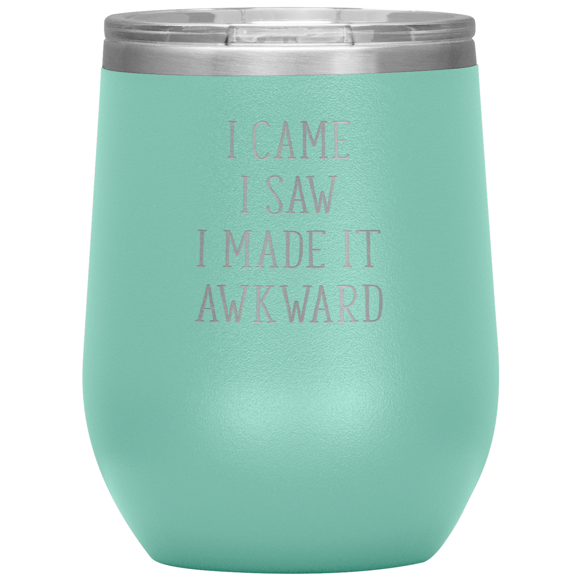 I came, I saw, I made it awkward 12oz Tumbler