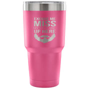 Excuse me, miss, my eyes are up here Tumbler 30oz