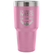 Excuse me, miss, my eyes are up here Tumbler 30oz