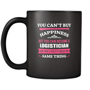 But you can become a Logistician and that's pretty much the same thing
