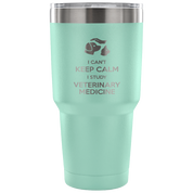I can't keep calm, i study veterinary medicine Tumbler 30oz