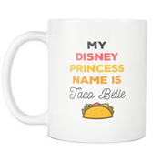 My Disney Princess name is Taco Belle
