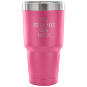 49% Ironworker, Badass Tumbler 30oz