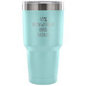 49% Ironworker, Badass Tumbler 30oz