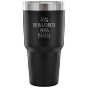 49% Ironworker, Badass Tumbler 30oz