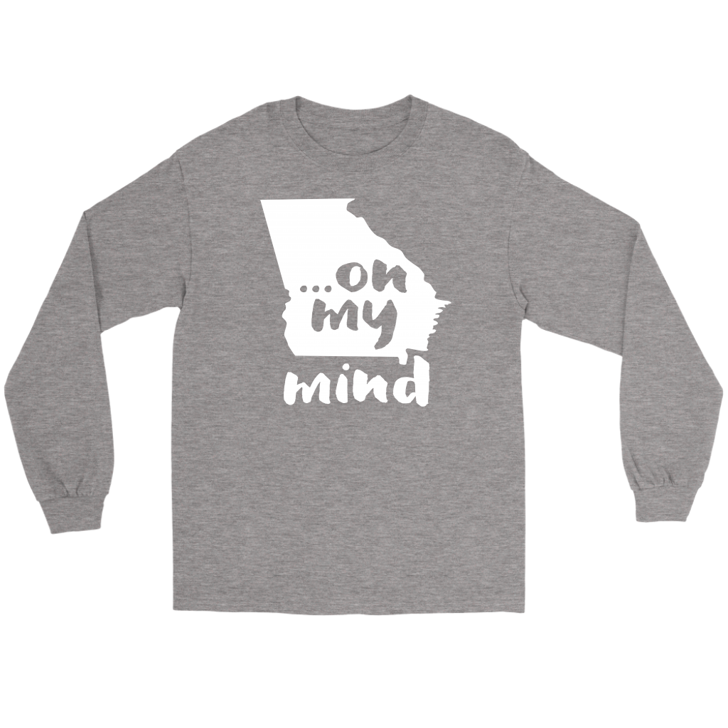 Georgia ... on my mind Gift, Unisex Longsleeve, Hoodie, Crewneck long sleeve, Sweatshirt, Jersey