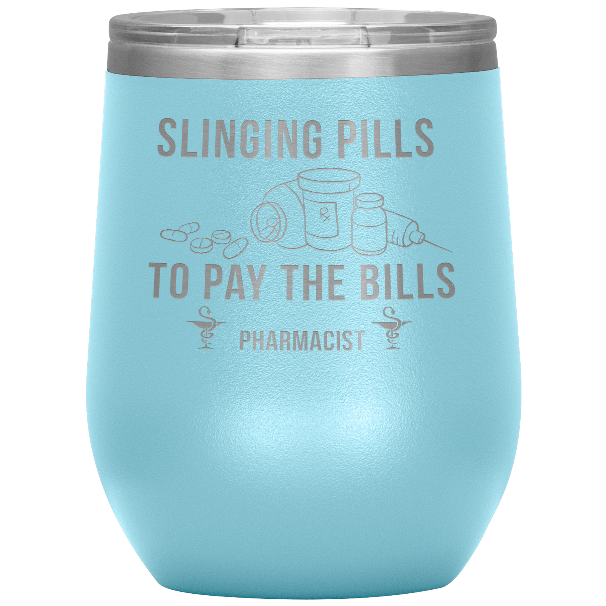 Pharmacist Slinging Pills to Pay the Bills 12oz Tumbler