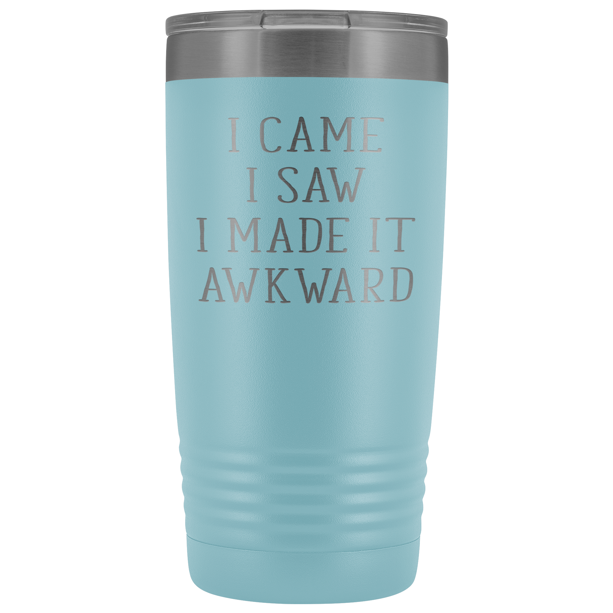 Funny Quotes Gift, I came, I saw, I made it awkward, 20oz Tumbler, Travel mug, Coffee Tumbler, Tea Tumbler