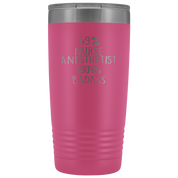 Nurse Anesthetist Gift, 49% Nurse Anesthetist, Badass, 20oz Vacuum Tumbler, Travel mug, Coffee Tumbler, Present for Nurse Anesthetist Colleague