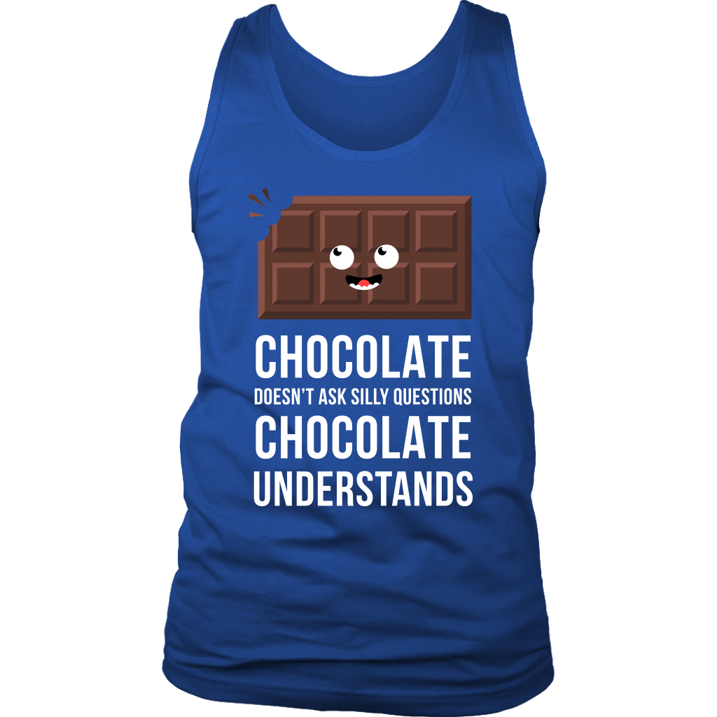 Chocolate doesn't ask questions