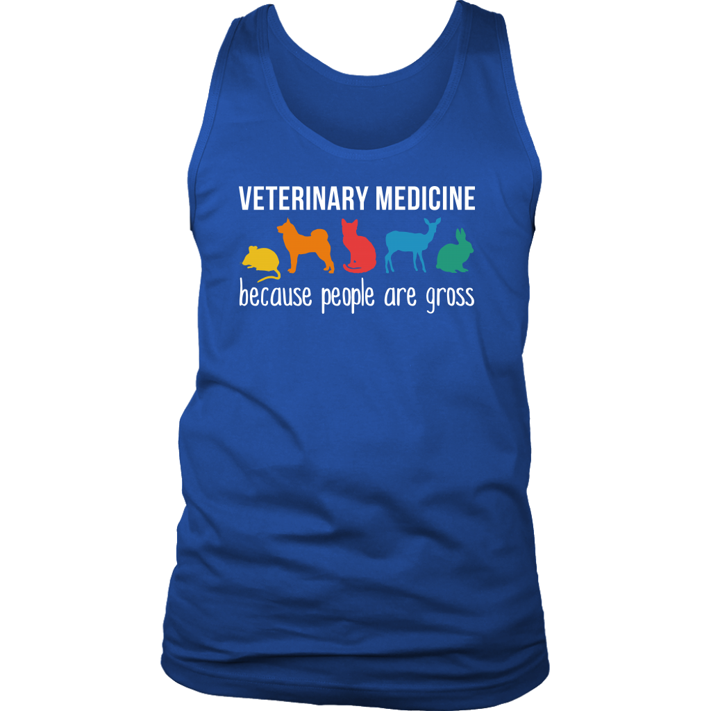 Veterinary Medicine because people are gross