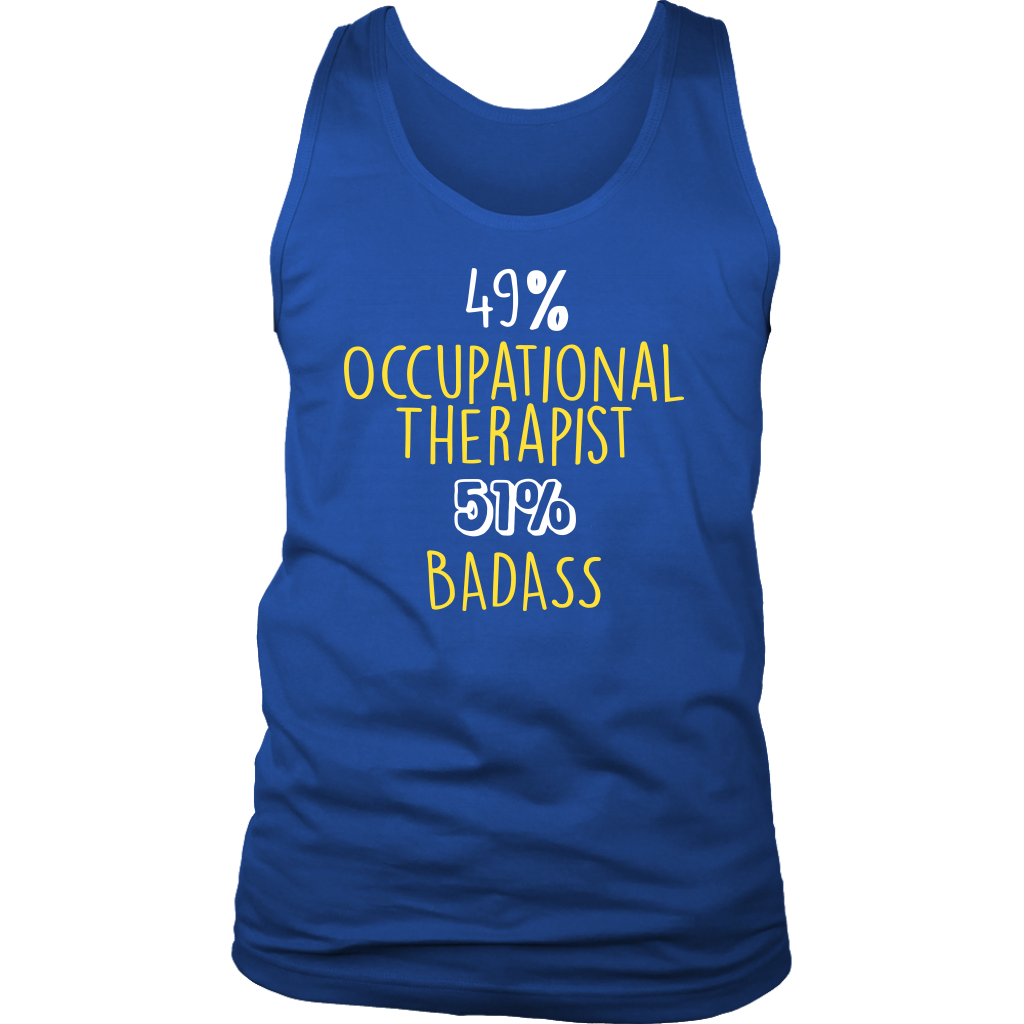 Occupational Therapist Gift,49% Occupational Therapist, Badass Woman's tank top, Racerback, Mens Tank top, Colleague gift, Profession