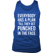 Everybody has a plan 'till they get punched in the face