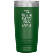 49% Physical Therapist, Badass 20oz Tumbler