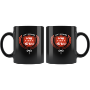 Aries gifts Aries mug - I can't help being sexy I'm an aries mug - Aries coffee mug Zodiac coffee cup Black (11oz)